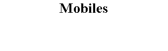 Mobiles